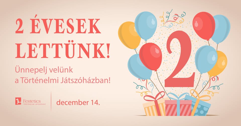 2 ÉVESEK LETTÜNK! Ünnepelj velünk a Történelmi Játszóházban!