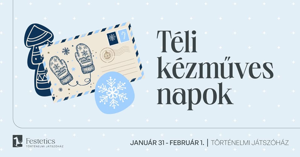 Téli kézműves napok a Történelmi Játszóházban