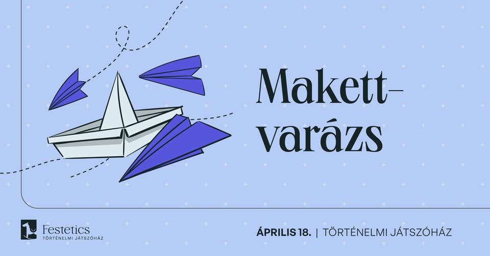 Makettvarázs a Játszóházban!