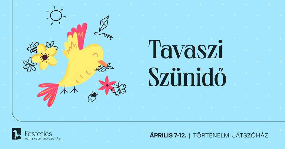Tavaszi Szünidő a Történelmi Játszóházban!