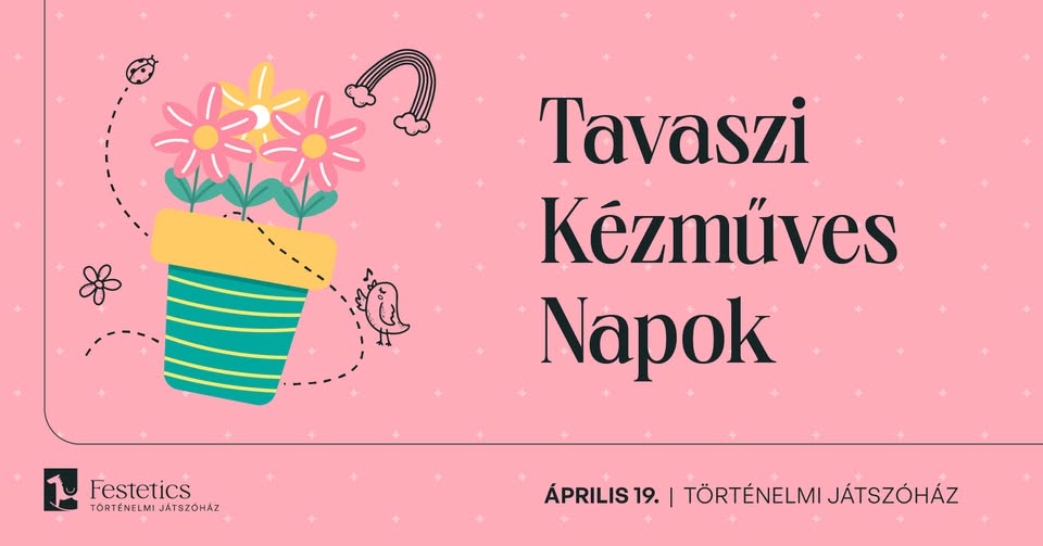 Tavaszi kézműves Nap a Történelmi Játszóházban