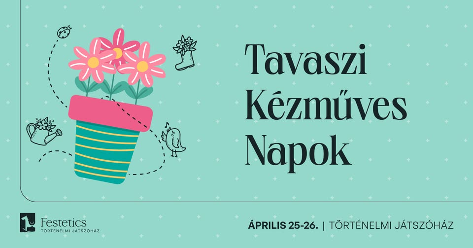 Tavaszi kézműves Napok a Történelmi Játszóházban