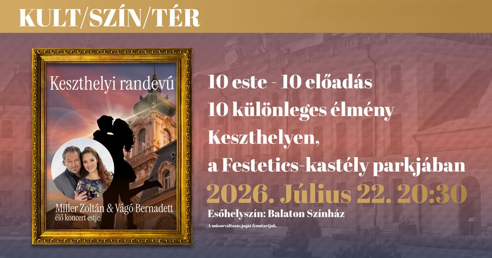 Keszthelyi Randevú – Miller Zoltán és Vágó Bernadett koncertje